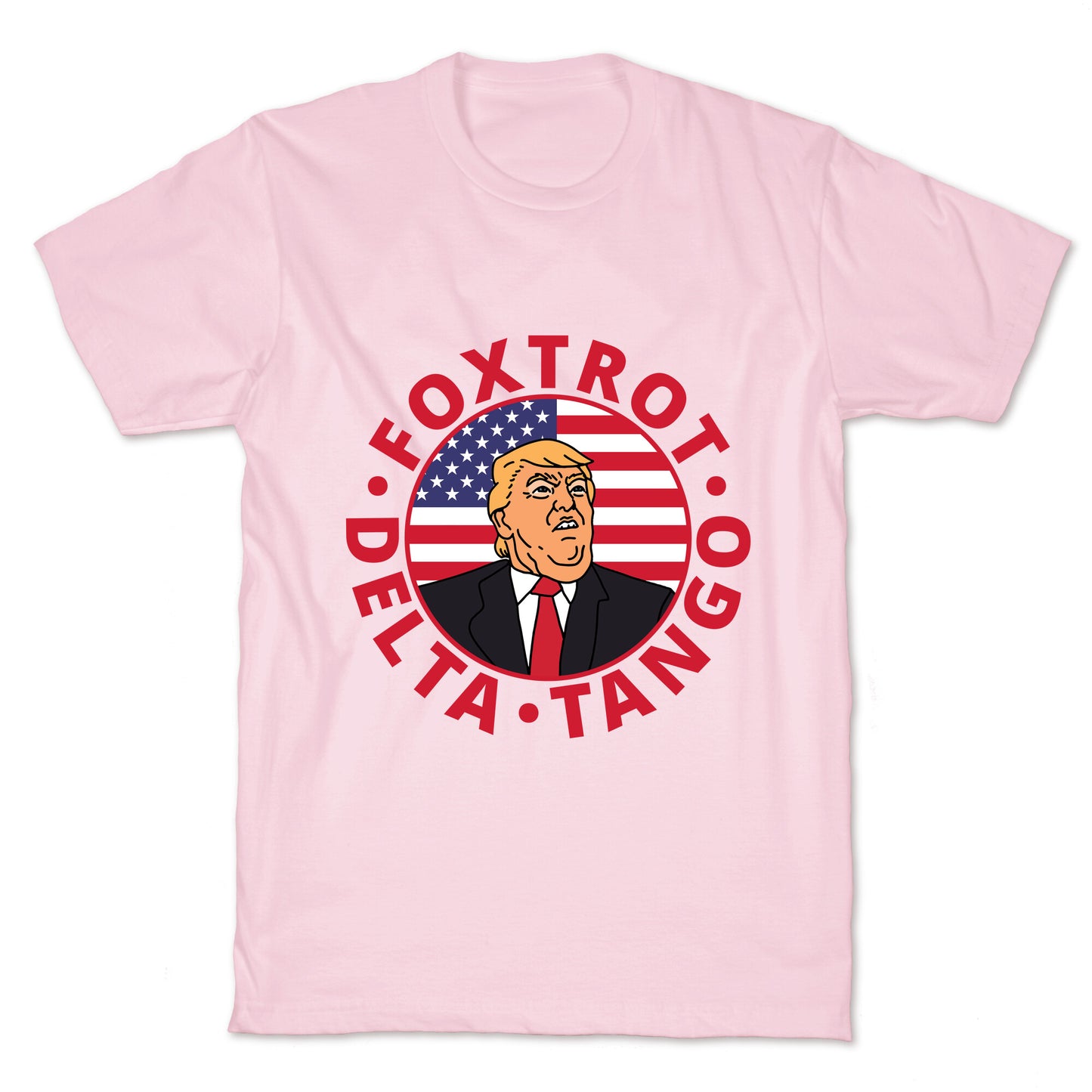 Foxtrot Delta Tango Trump T-Shirt