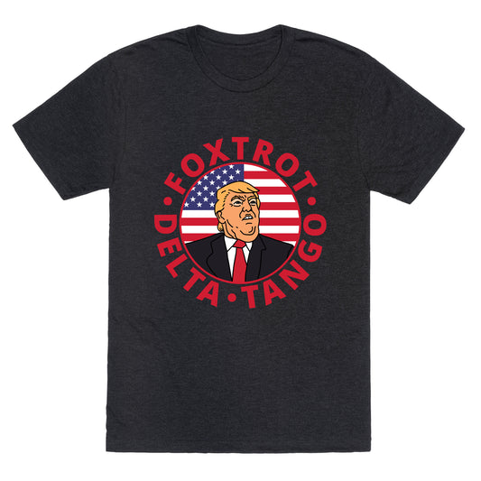 Foxtrot Delta Tango Trump Unisex Triblend Tee