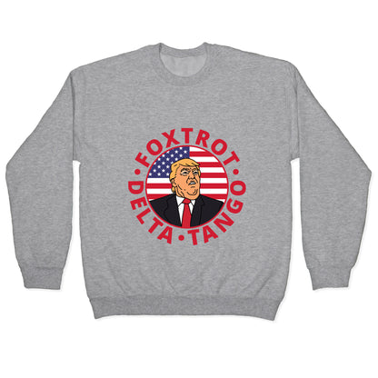 Foxtrot Delta Tango Trump Crewneck Sweatshirt