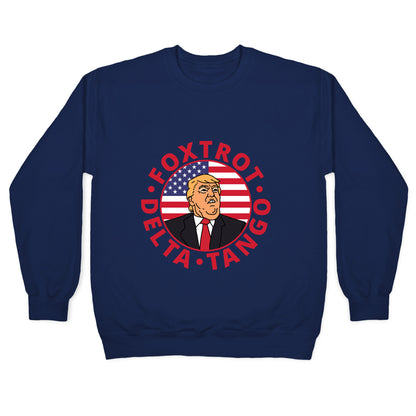 Foxtrot Delta Tango Trump Crewneck Sweatshirt