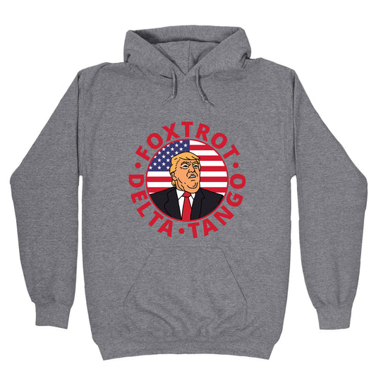 Foxtrot Delta Tango Trump Hoodie