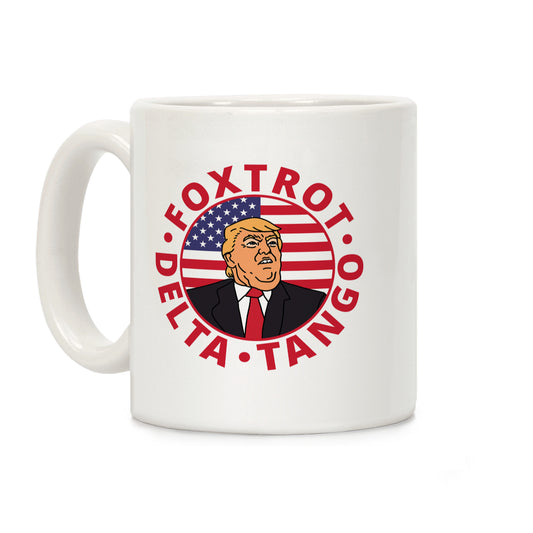 Foxtrot Delta Tango Trump Coffee Mug