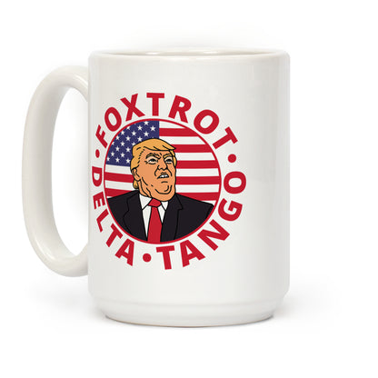 Foxtrot Delta Tango Trump Coffee Mug