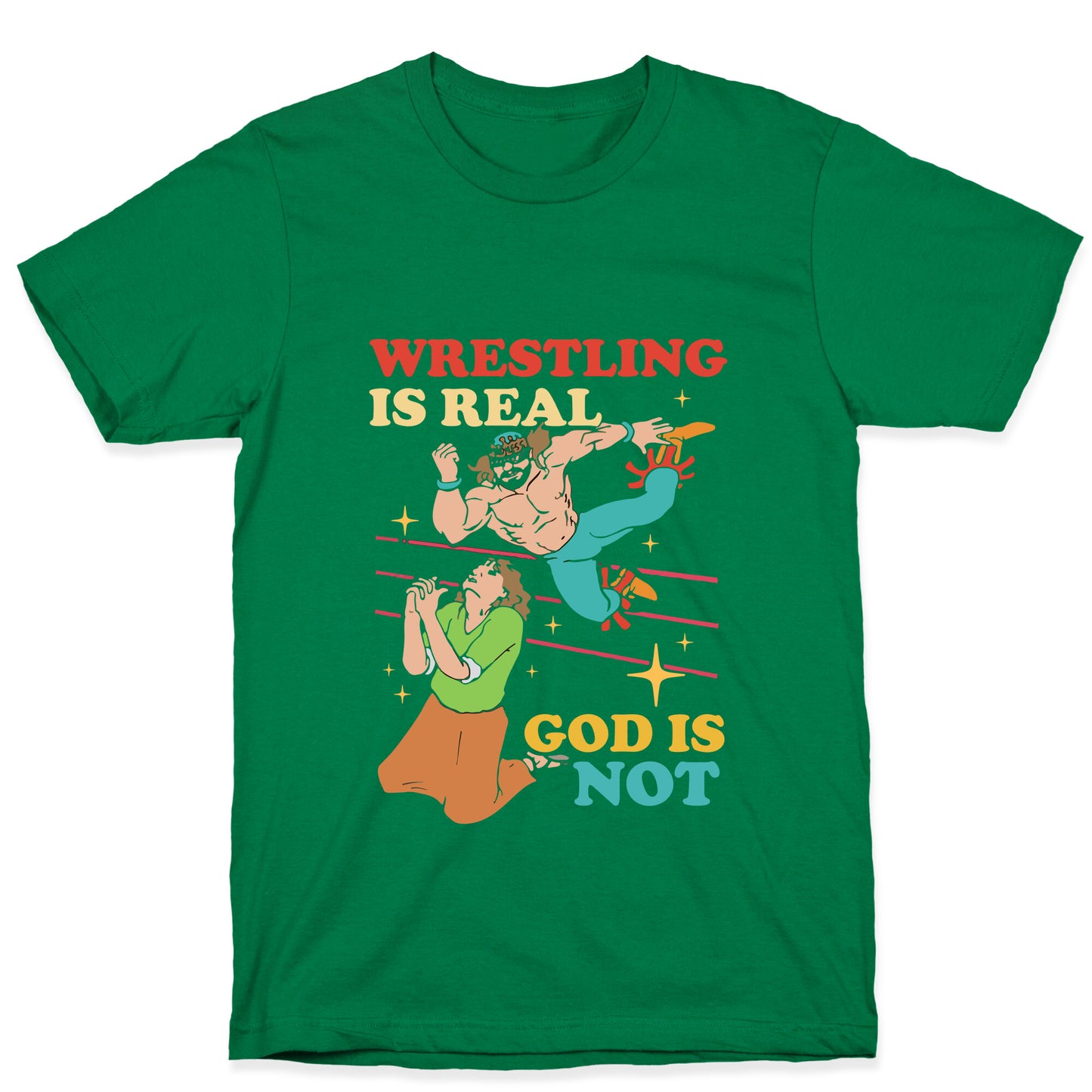 Wrestling Is Real T-Shirt