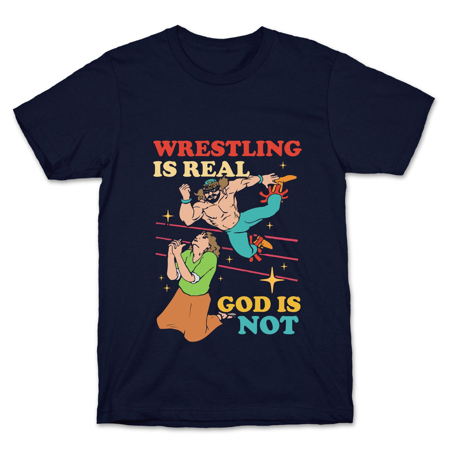 Wrestling Is Real T-Shirt