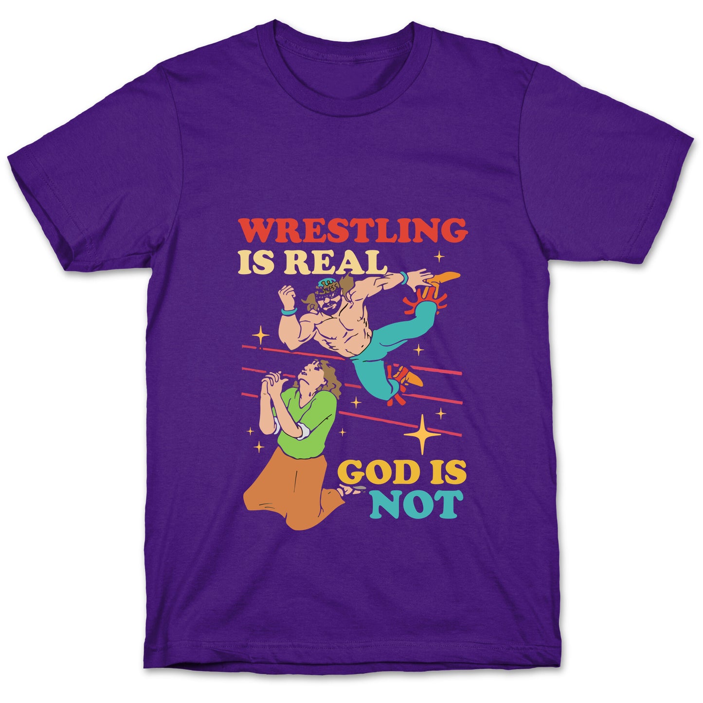 Wrestling Is Real T-Shirt