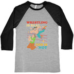 Wrestling Is Real Baseball Tee