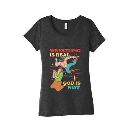 Wrestling Is Real Womens Triblend Tee