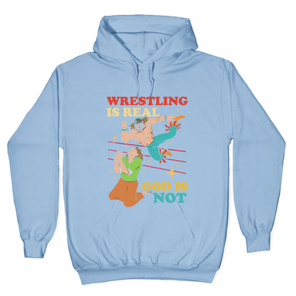 Wrestling Is Real Hoodie