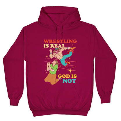 Wrestling Is Real Hoodie