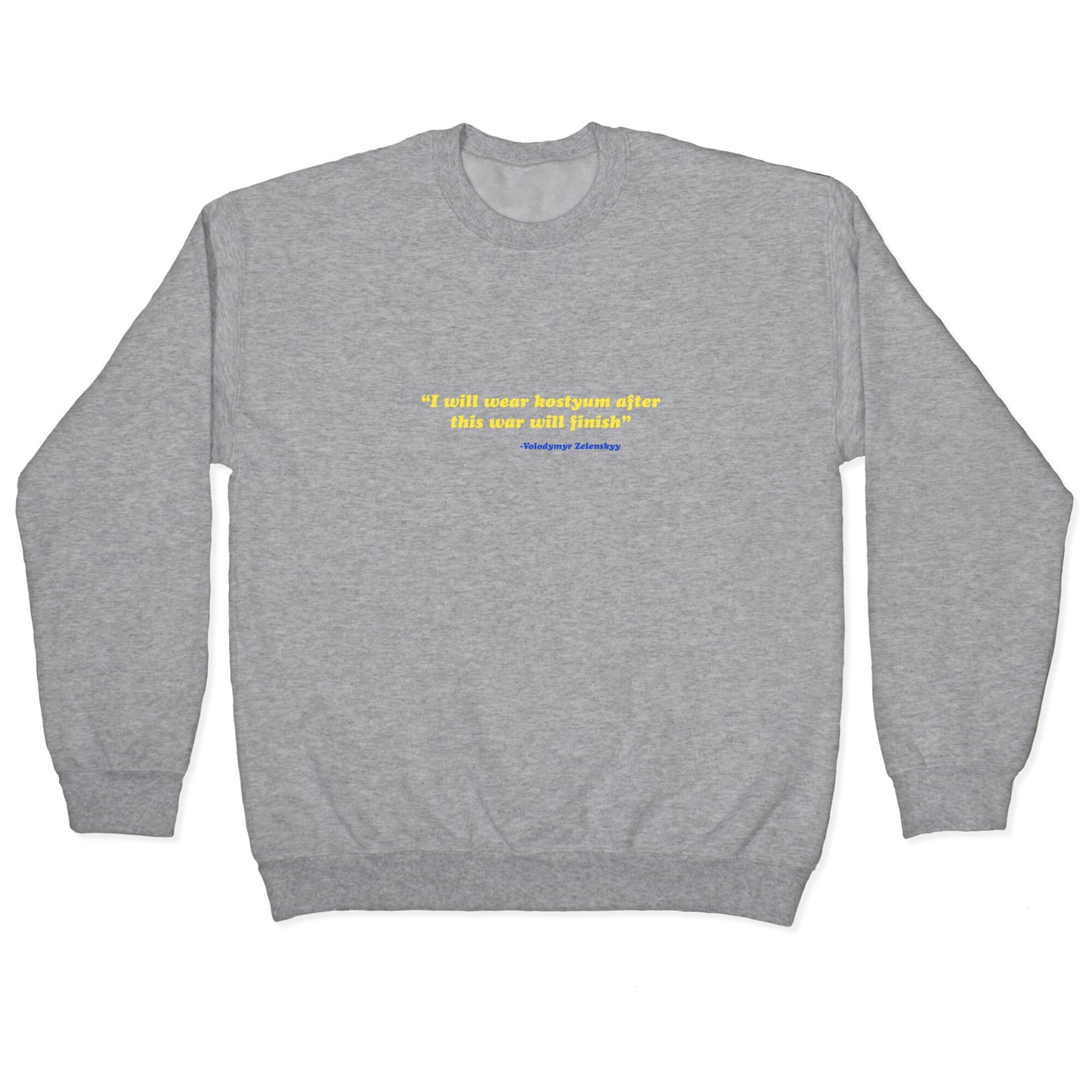 Zelensky Costume Quote Crewneck Sweatshirt