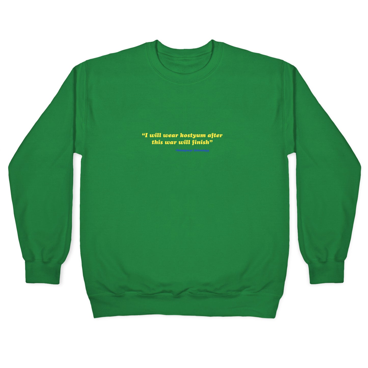 Zelensky Costume Quote Crewneck Sweatshirt