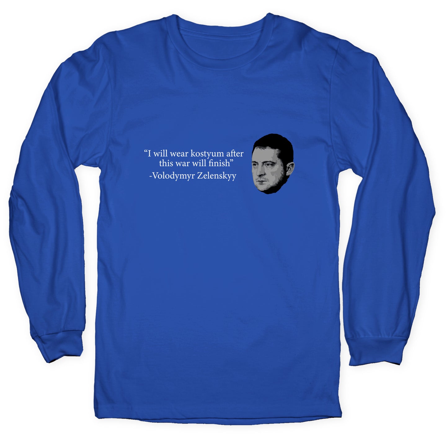 Zelensky Trump Costume Quote Longsleeve Tee