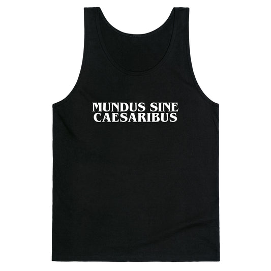 Mundus Sine Caesaribus Tank Top