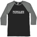 Mundus Sine Caesaribus Baseball Tee