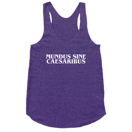 Mundus Sine Caesaribus Racerback Tank
