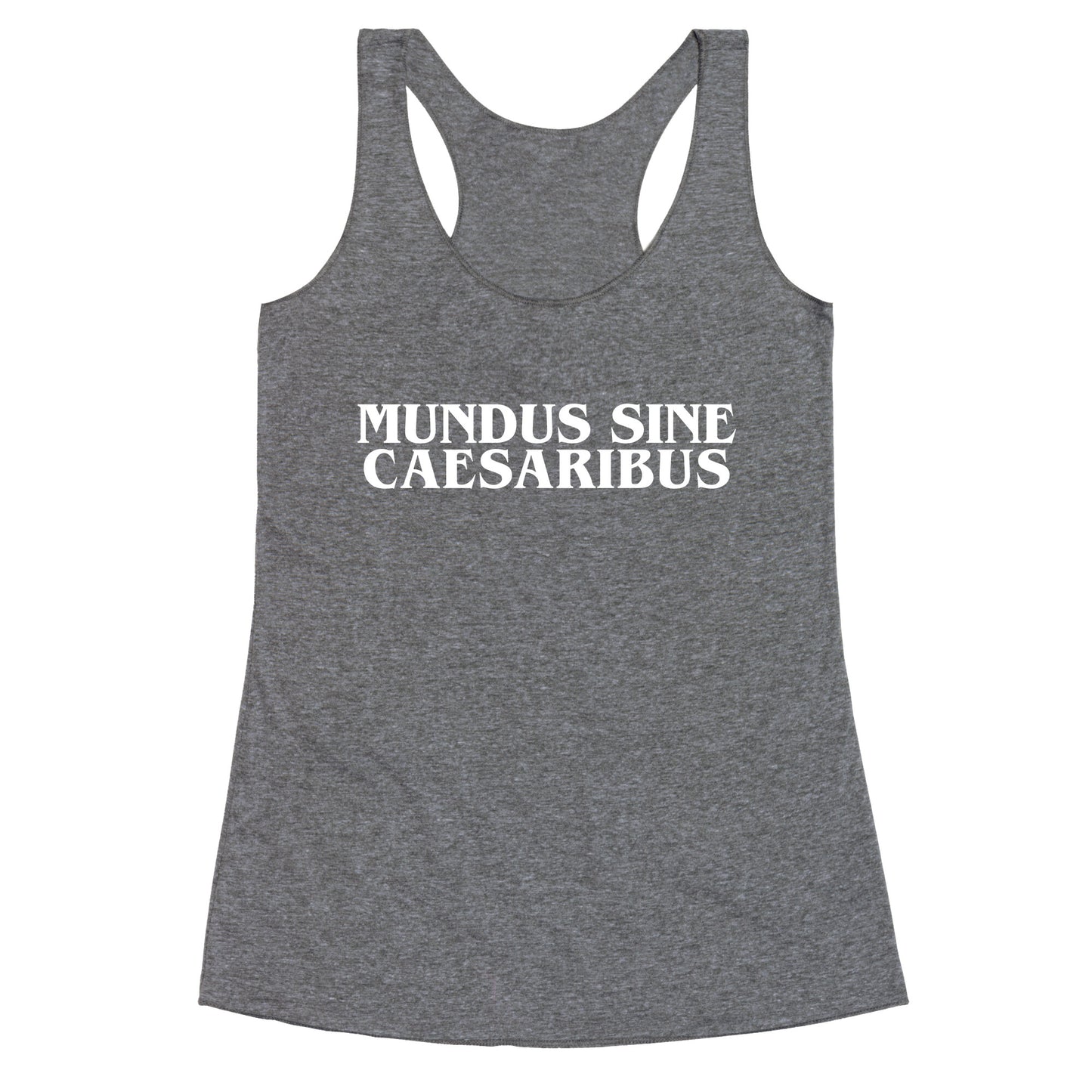 Mundus Sine Caesaribus Racerback Tank