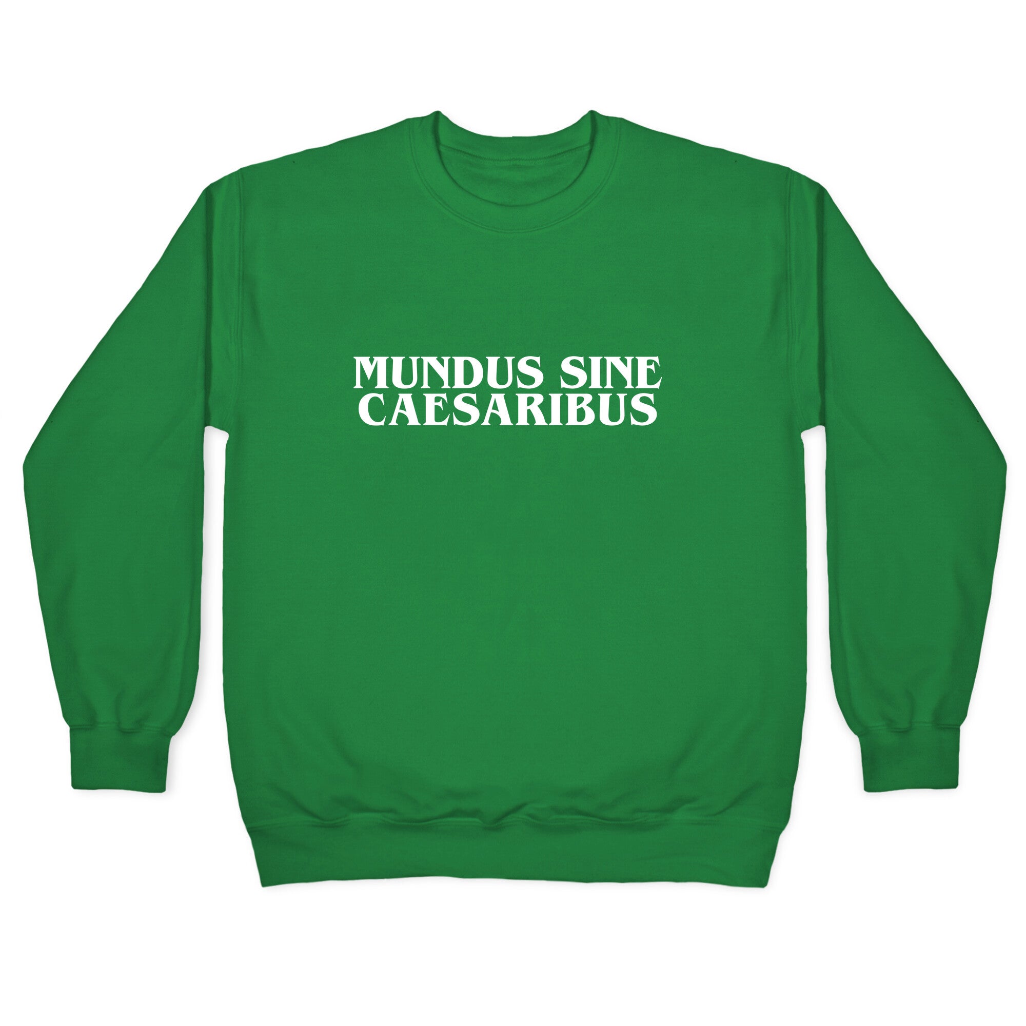 Mundus Sine Caesaribus Crewneck Sweatshirt