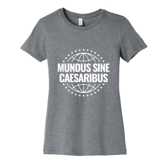 Mundus Sine Caesaribus Quote Womens Cotton Tee