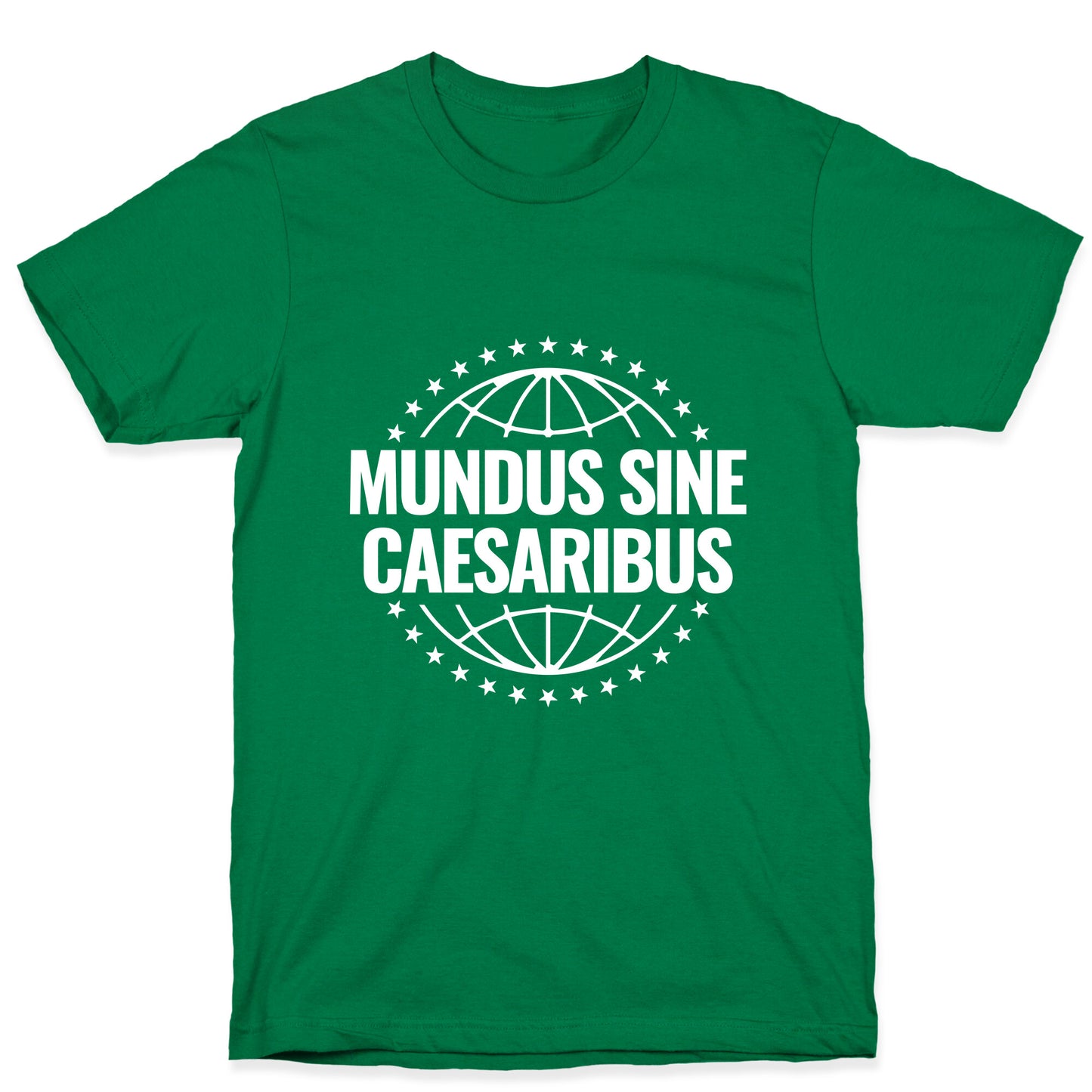Mundus Sine Caesaribus Quote T-Shirt