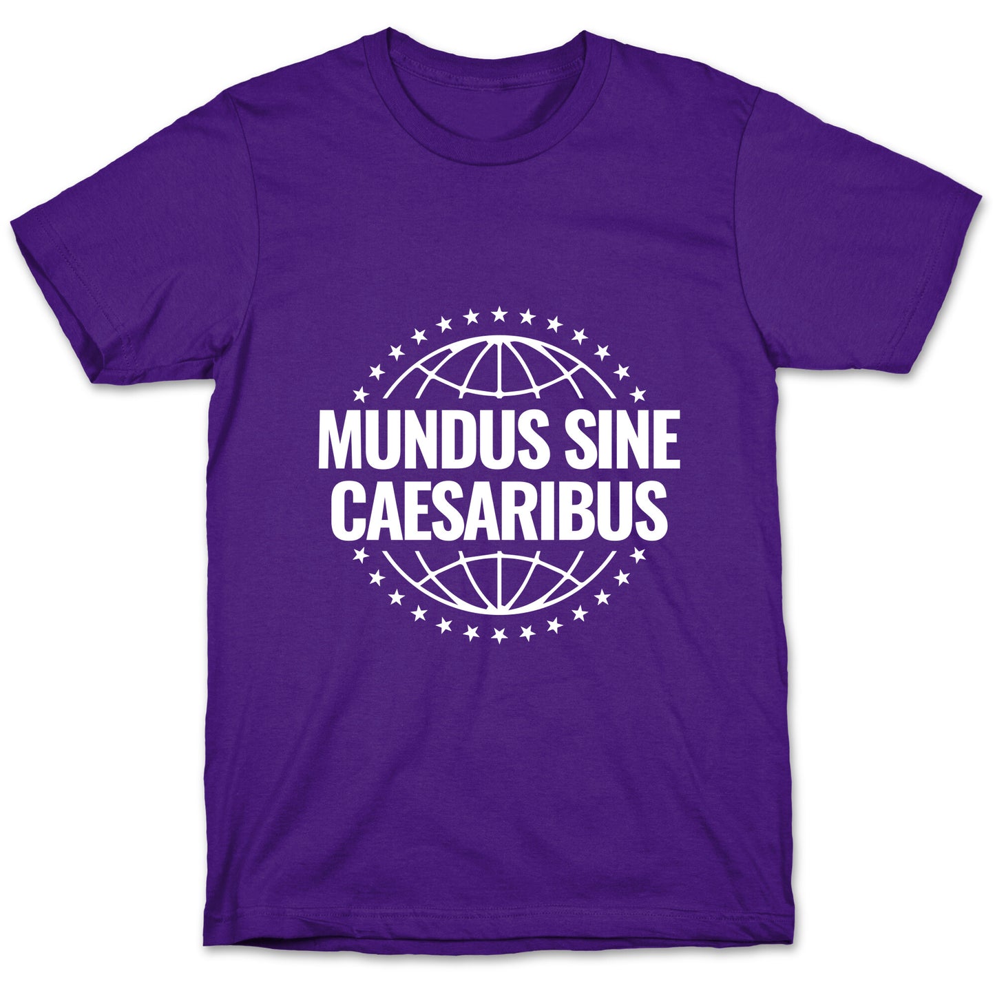 Mundus Sine Caesaribus Quote T-Shirt