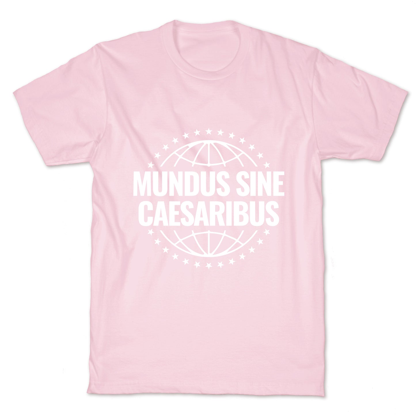 Mundus Sine Caesaribus Quote T-Shirt