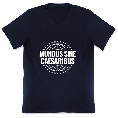 Mundus Sine Caesaribus Quote V-Neck