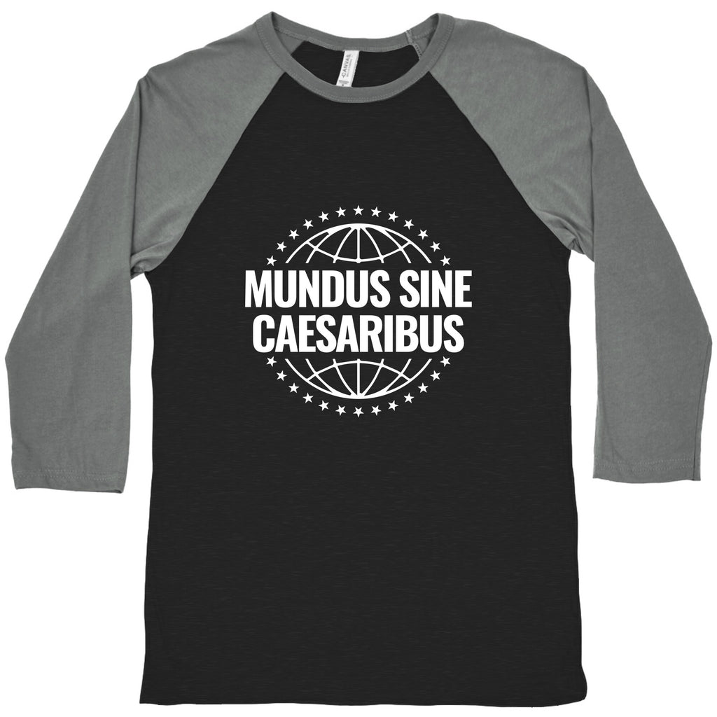 Mundus Sine Caesaribus Quote Baseball Tee