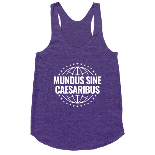 Mundus Sine Caesaribus Quote Racerback Tank