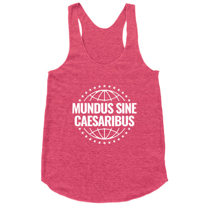 Mundus Sine Caesaribus Quote Racerback Tank