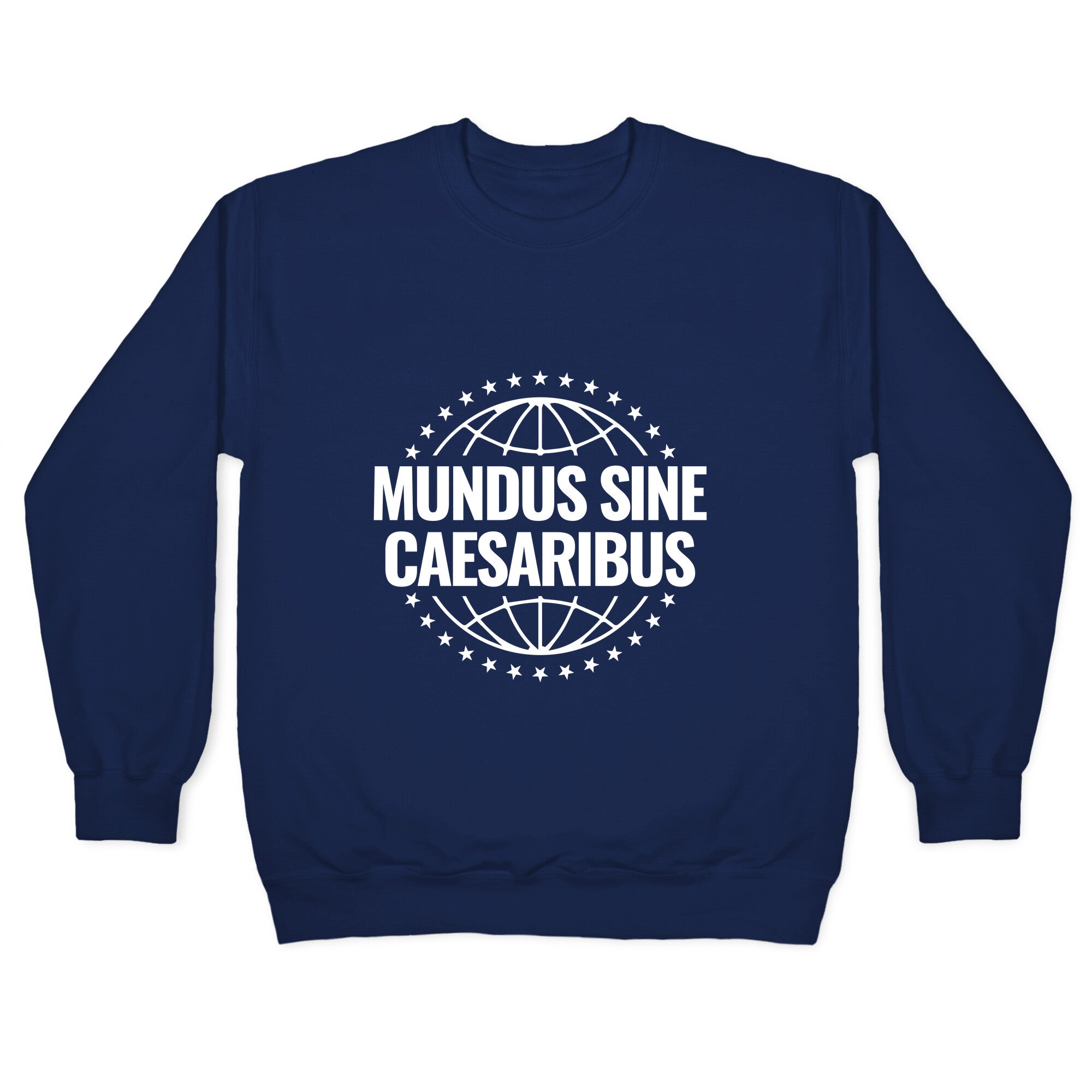 Mundus Sine Caesaribus Quote Crewneck Sweatshirt