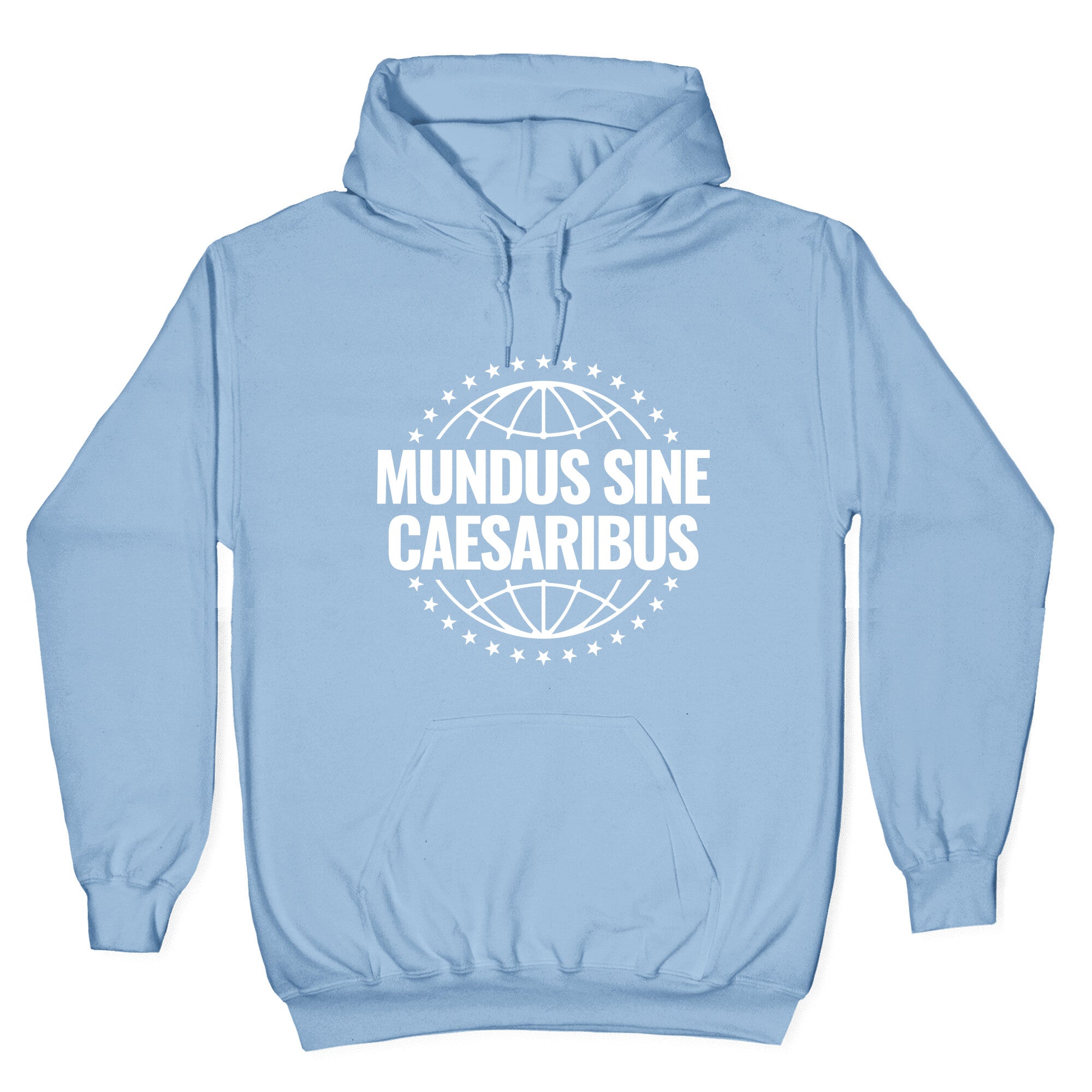 Mundus Sine Caesaribus Quote Hoodie