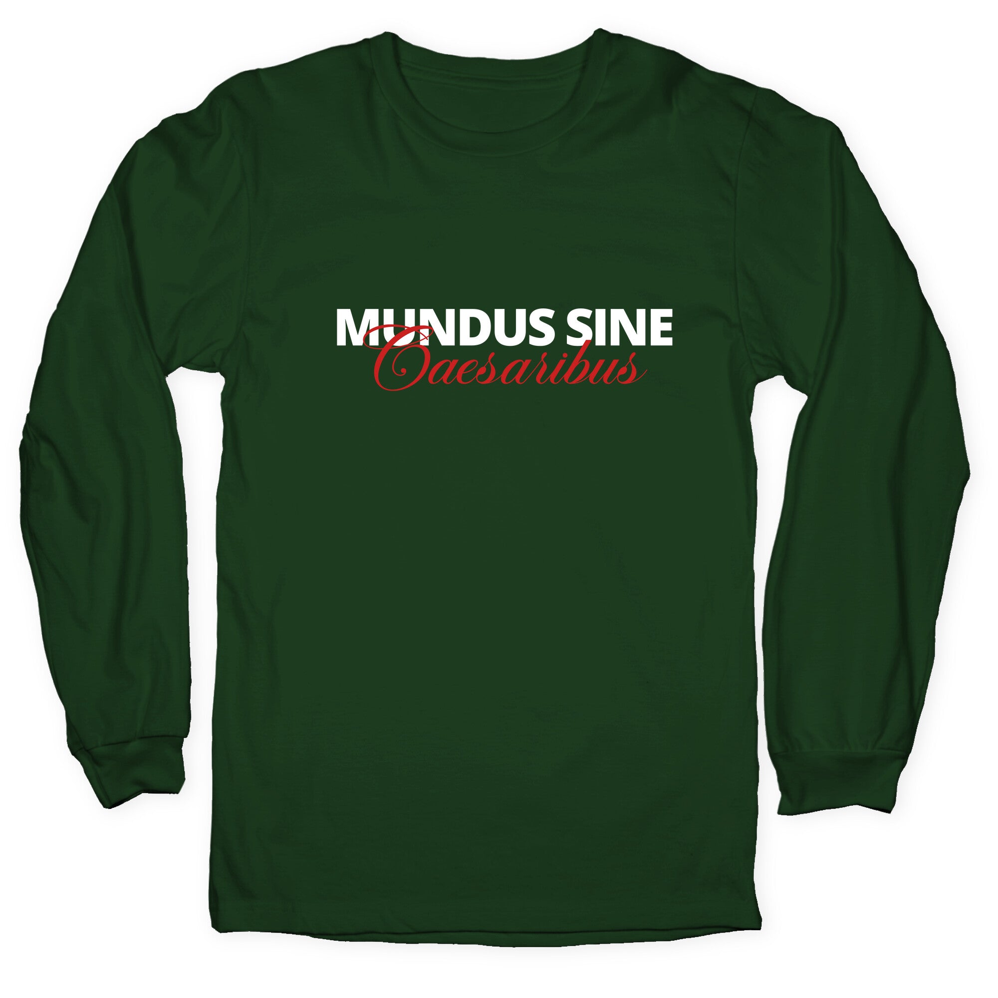 Mundus Sine Caesaribus CEO Quote Longsleeve Tee