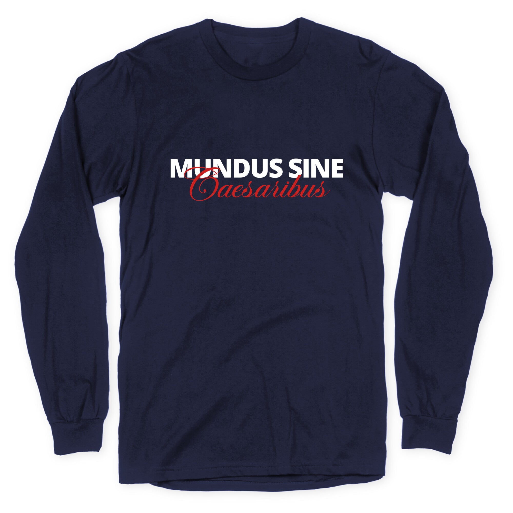 Mundus Sine Caesaribus CEO Quote Longsleeve Tee