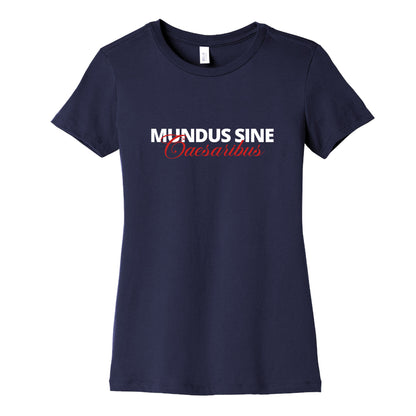 Mundus Sine Caesaribus CEO Quote Womens Cotton Tee
