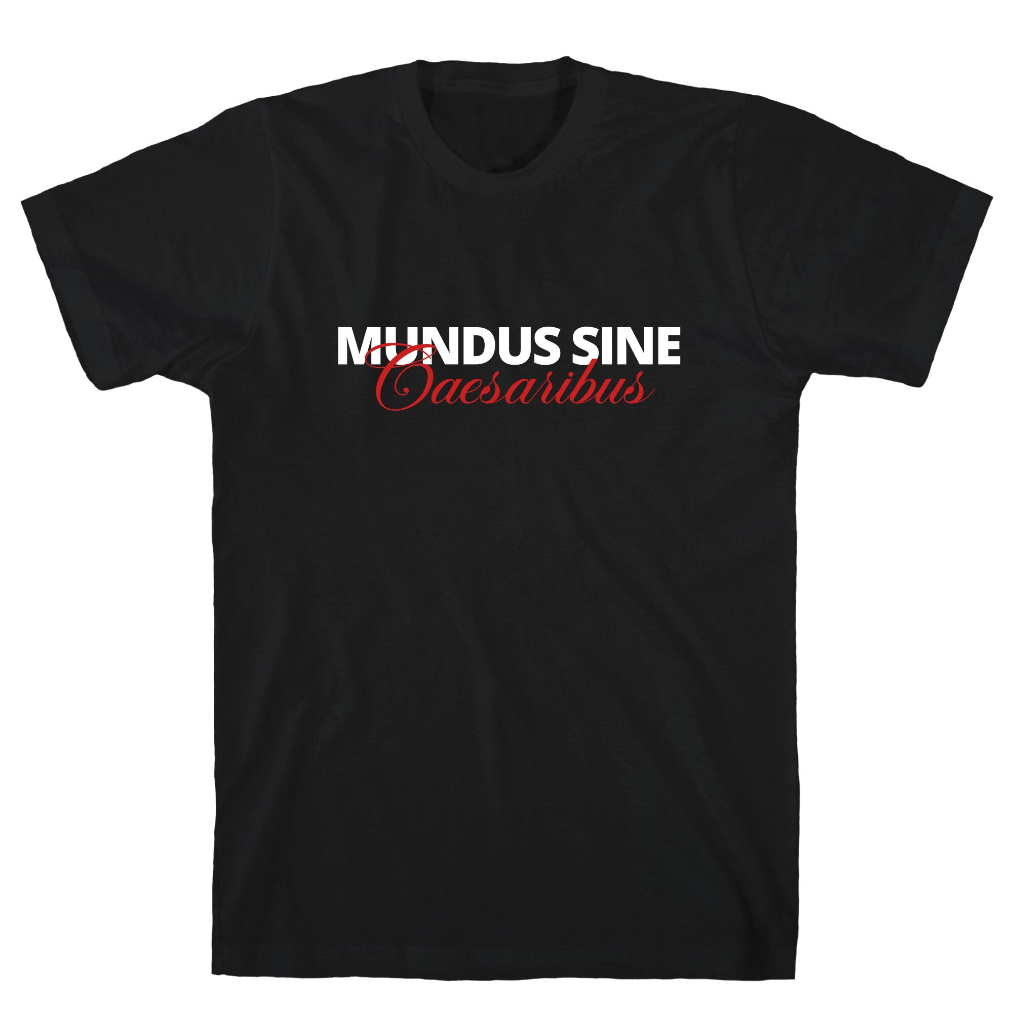 Mundus Sine Caesaribus CEO Quote T-Shirt