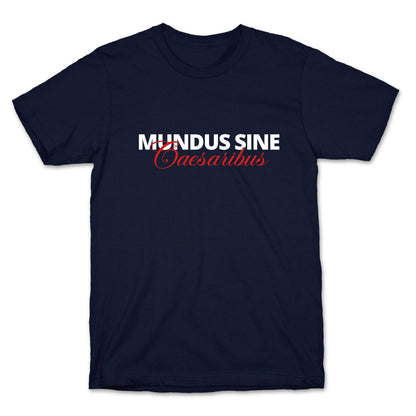 Mundus Sine Caesaribus CEO Quote T-Shirt