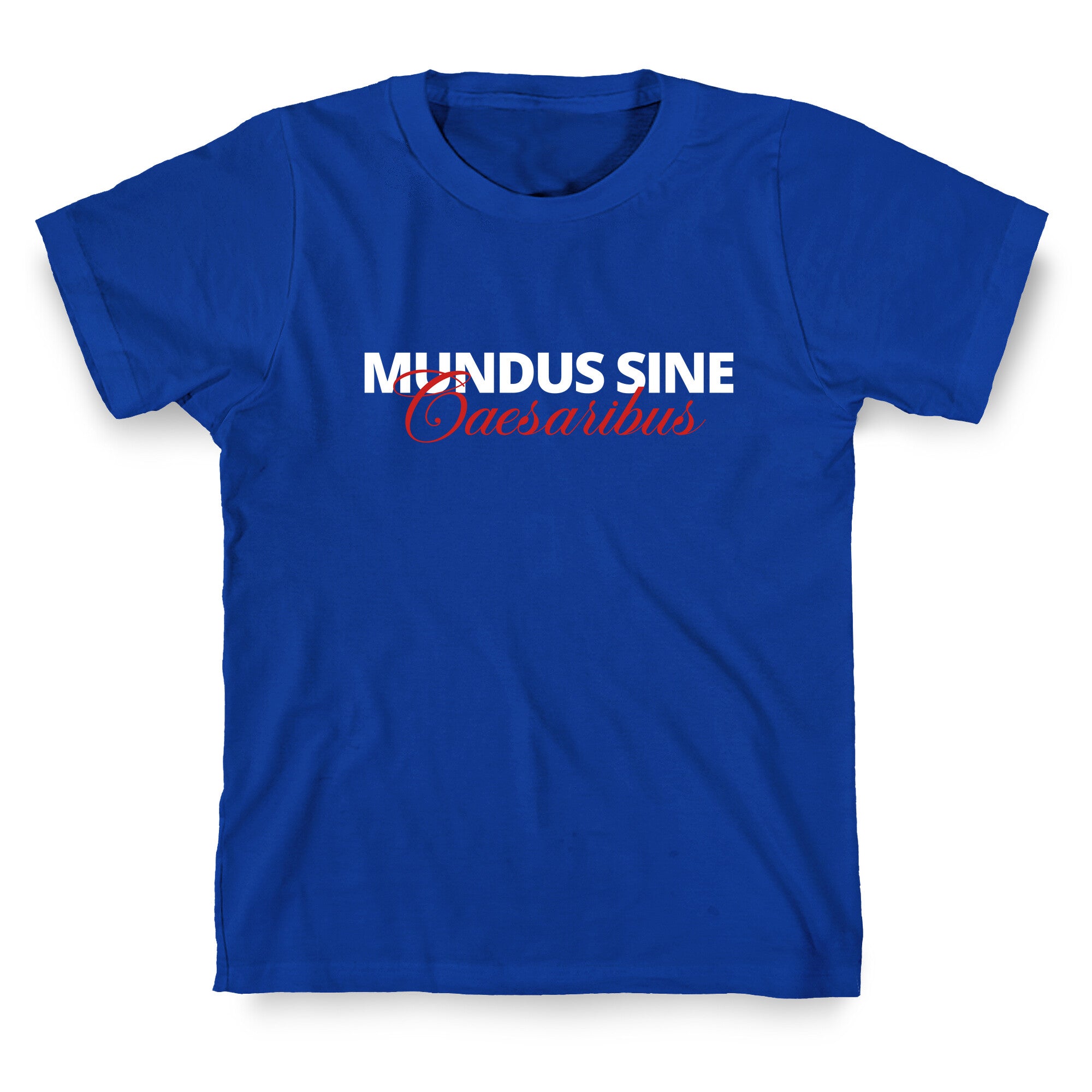 Mundus Sine Caesaribus CEO Quote T-Shirt