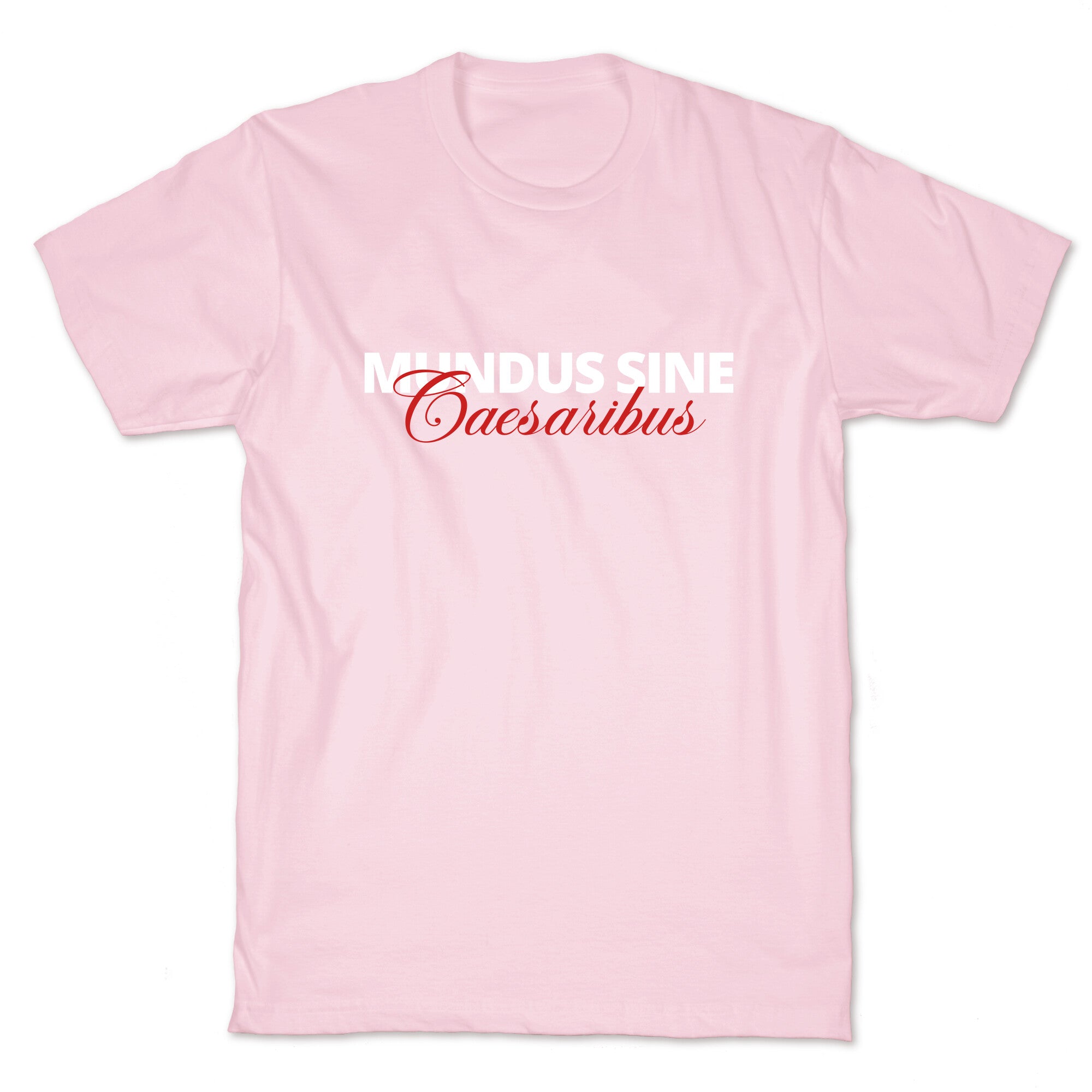 Mundus Sine Caesaribus CEO Quote T-Shirt