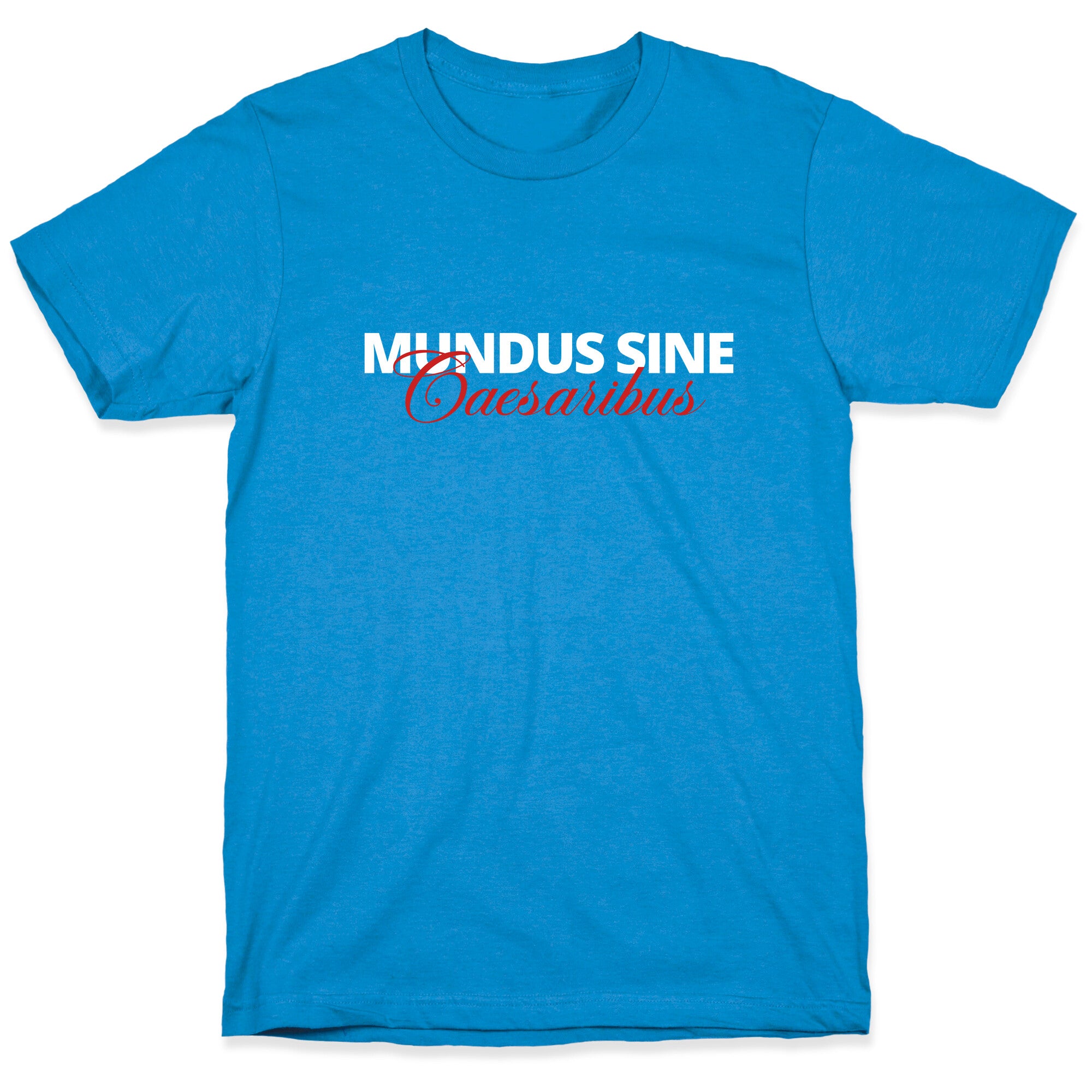 Mundus Sine Caesaribus CEO Quote T-Shirt