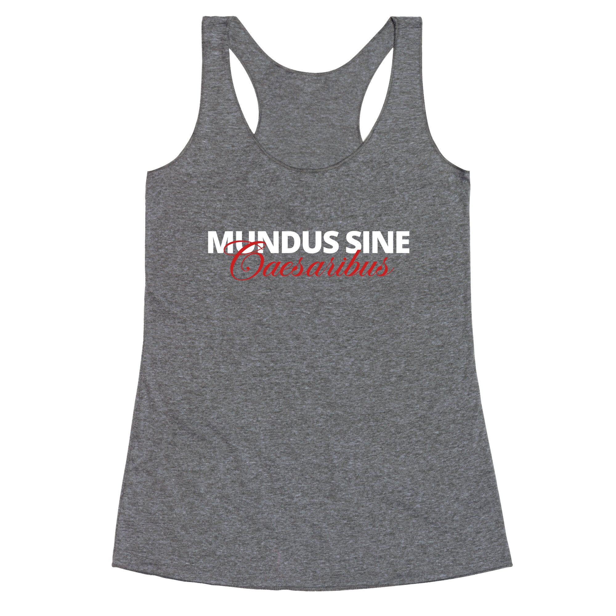 Mundus Sine Caesaribus CEO Quote Racerback Tank