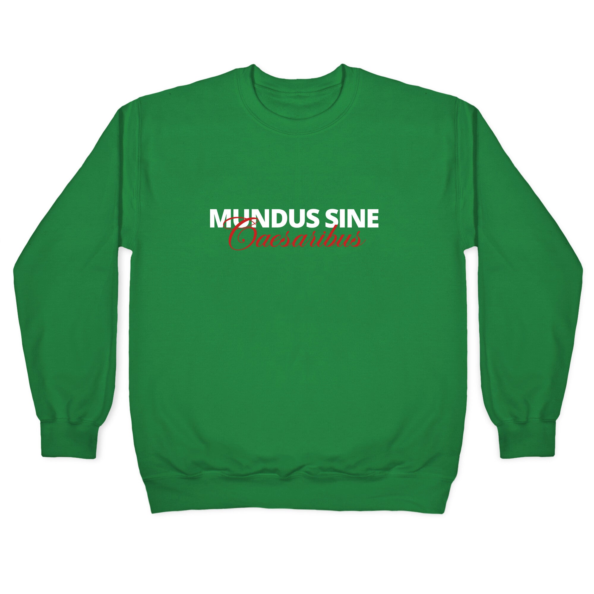 Mundus Sine Caesaribus CEO Quote Crewneck Sweatshirt