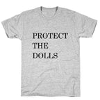 Protect The Dolls T-Shirt