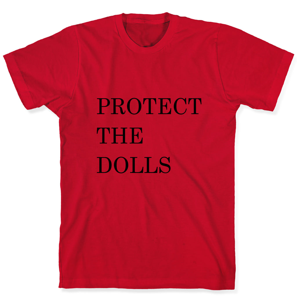 Protect The Dolls T-Shirt