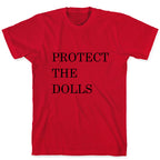 Protect The Dolls T-Shirt