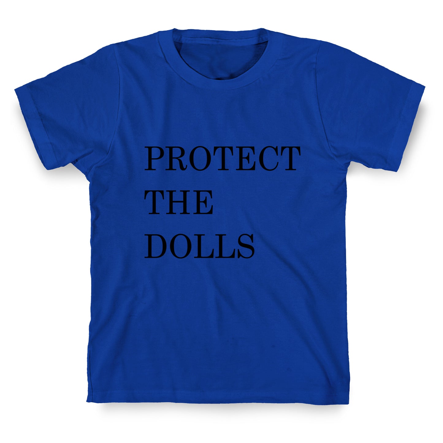 Protect The Dolls T-Shirt