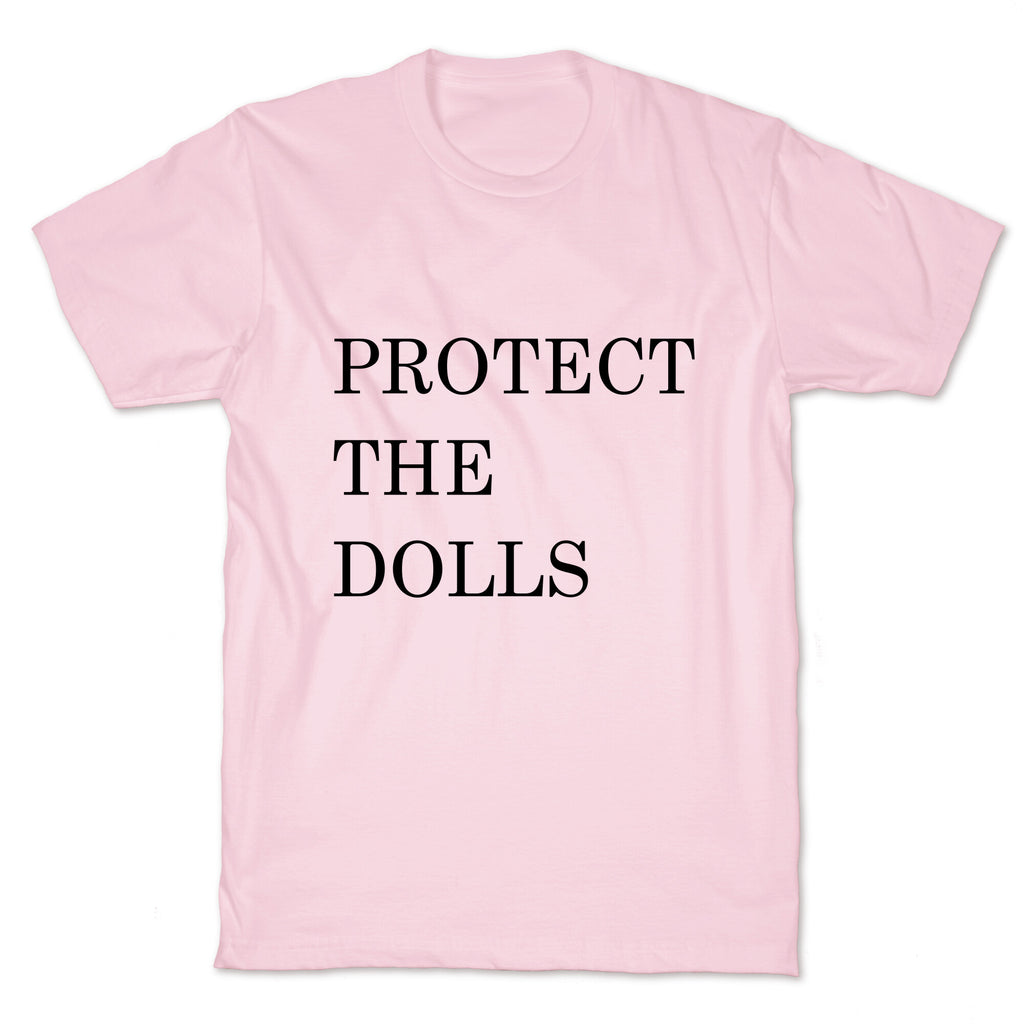 Protect The Dolls T-Shirt