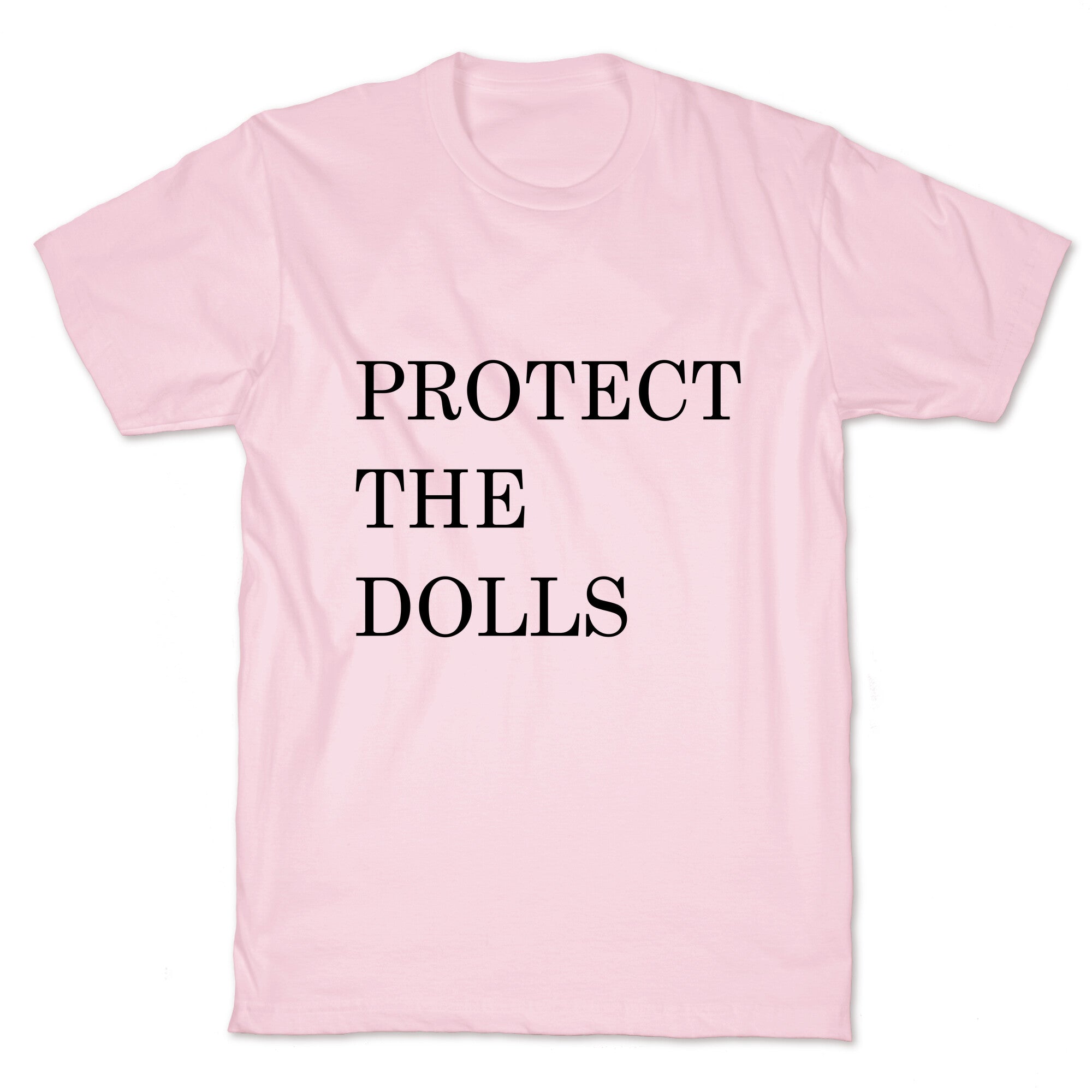 Protect The Dolls T-Shirt
