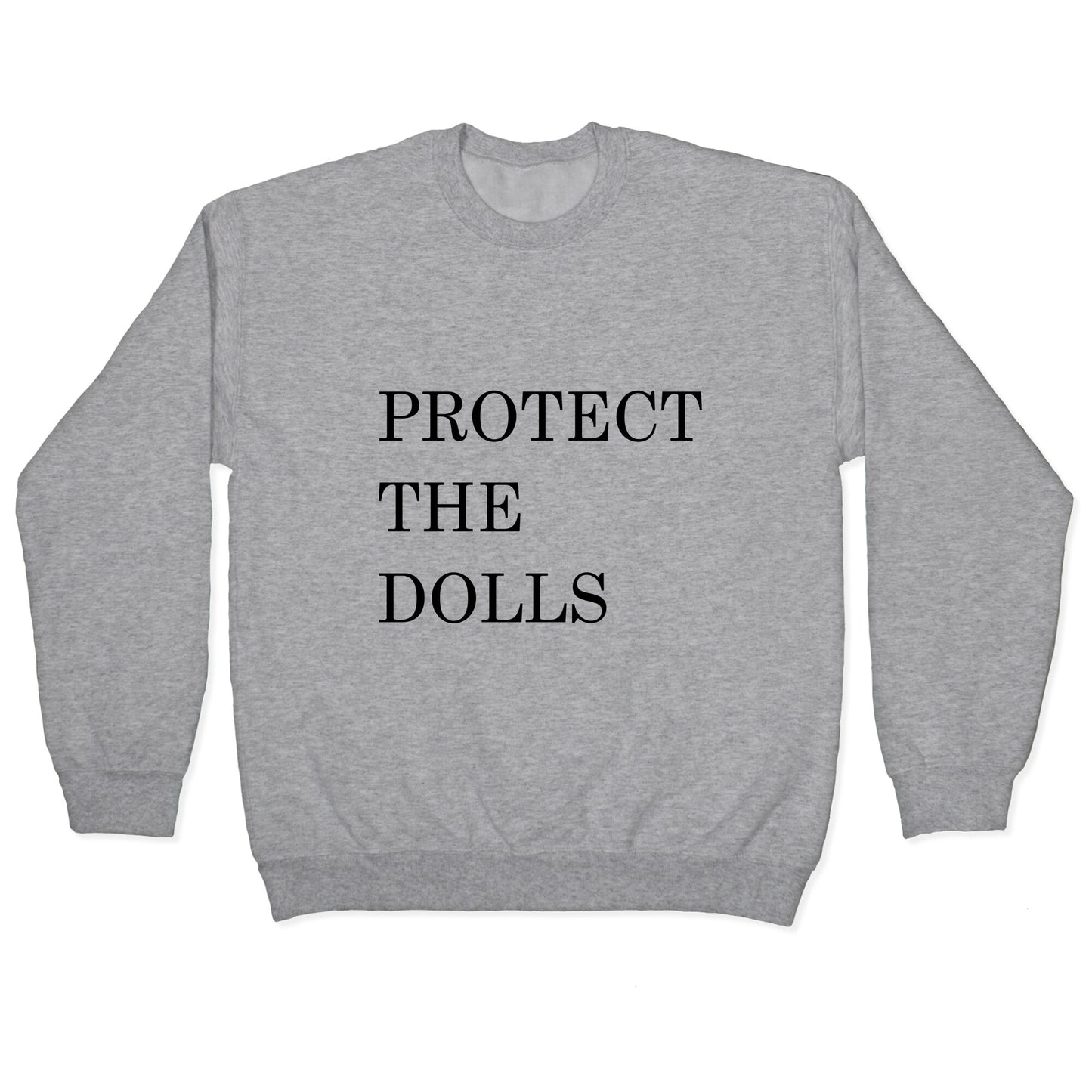 Protect The Dolls Crewneck Sweatshirt