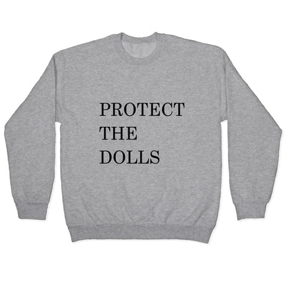 Protect The Dolls Crewneck Sweatshirt